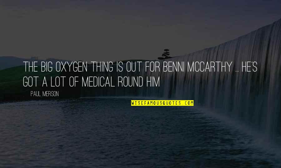 Bill Ptcl Quotes By Paul Merson: The big oxygen thing is out for Benni Bill Ptcl Quotes By Paul Merson: The big oxygen thing is out for Benni