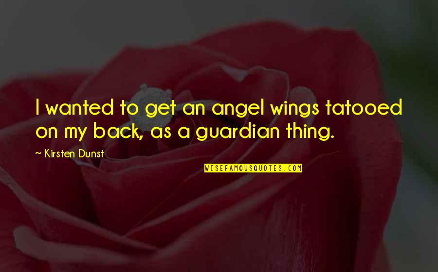 Bill Self Postgame Quotes By Kirsten Dunst: I wanted to get an angel wings tatooed