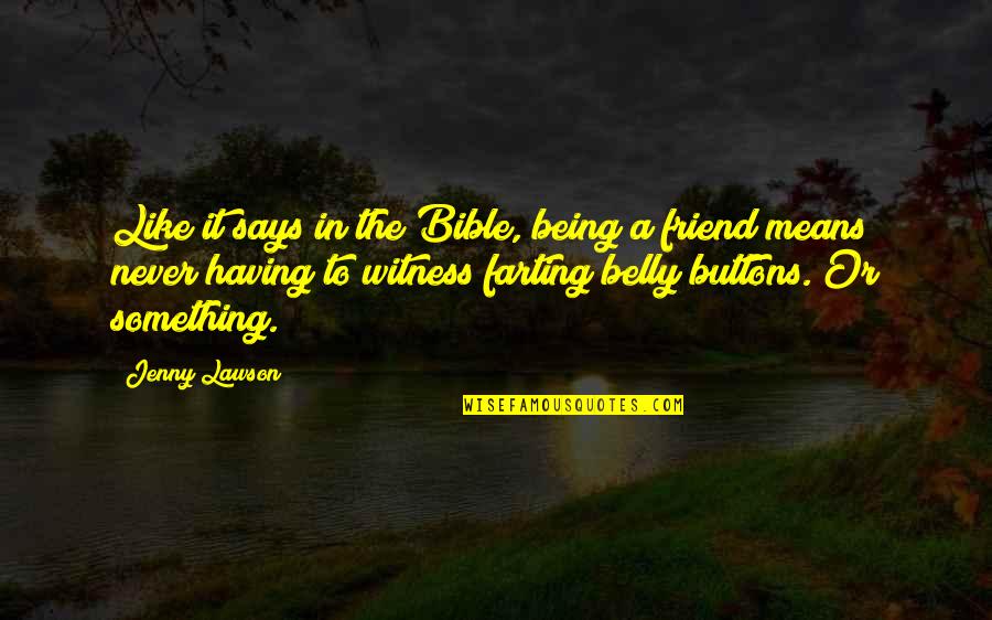 Bill Shank Quotes By Jenny Lawson: Like it says in the Bible, being a Bill Shank Quotes By Jenny Lawson: Like it says in the Bible, being a