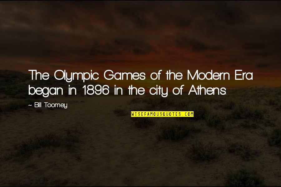 Bill Toomey Quotes By Bill Toomey: The Olympic Games of the Modern Era began