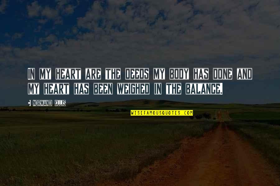 Bill Walsh Motivational Quotes By Normandi Ellis: In my heart are the deeds my body