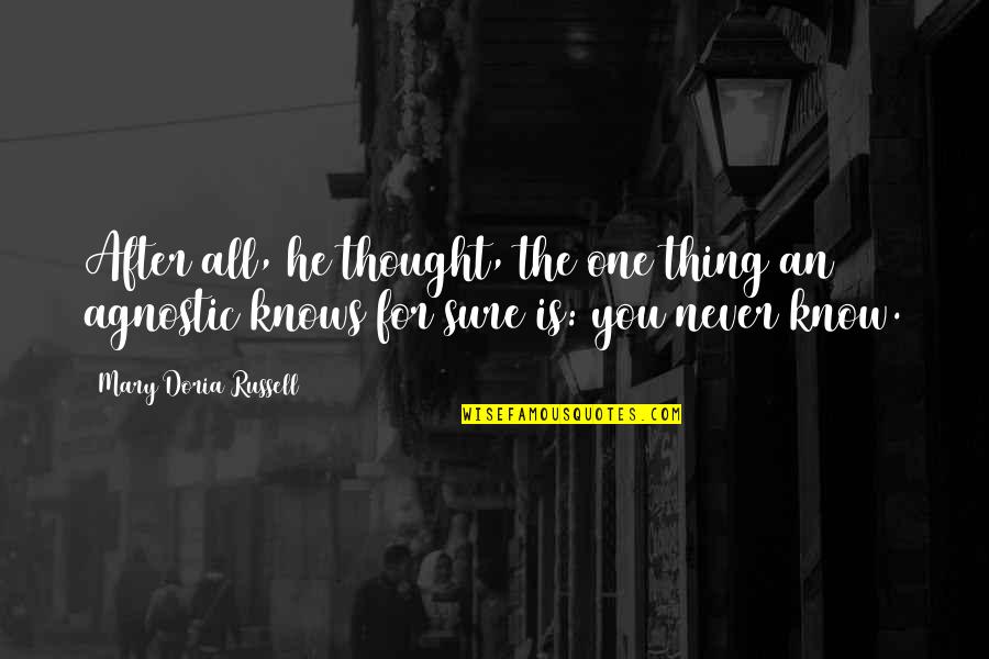 Bill Walters Quotes By Mary Doria Russell: After all, he thought, the one thing an