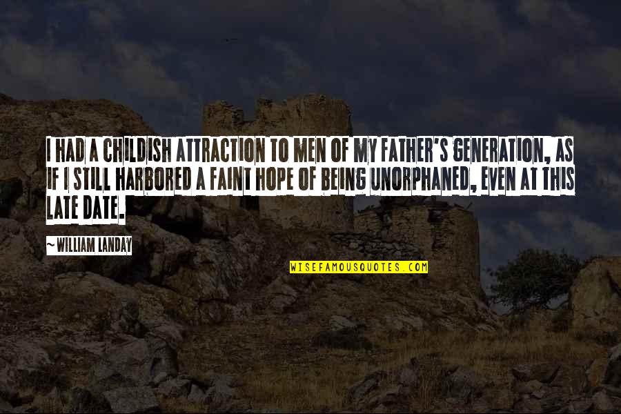 Bill Watterson Quote Quotes By William Landay: I had a childish attraction to men of