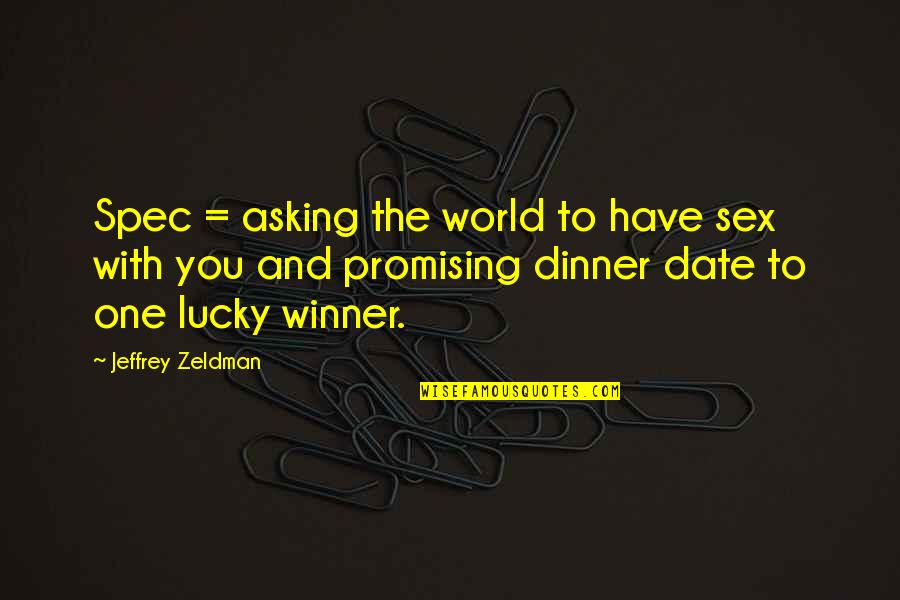 Bill Wilson Quotes By Jeffrey Zeldman: Spec = asking the world to have sex Bill Wilson Quotes By Jeffrey Zeldman: Spec = asking the world to have sex
