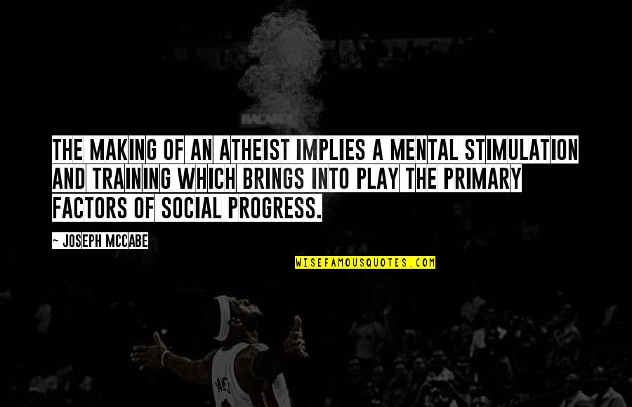 Billboards For Rent Quotes By Joseph McCabe: The making of an Atheist implies a mental Billboards For Rent Quotes By Joseph McCabe: The making of an Atheist implies a mental