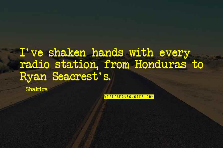 Billel El Quotes By Shakira: I've shaken hands with every radio station, from