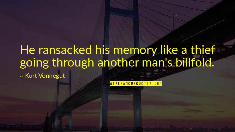 Billfold Quotes By Kurt Vonnegut: He ransacked his memory like a thief going