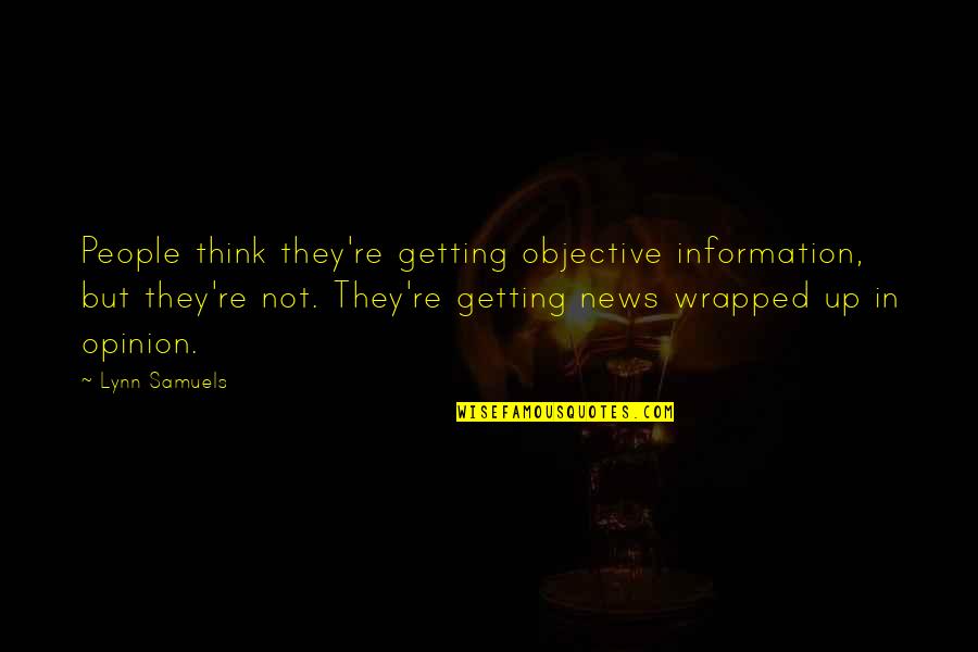 Billiard Quotes By Lynn Samuels: People think they're getting objective information, but they're