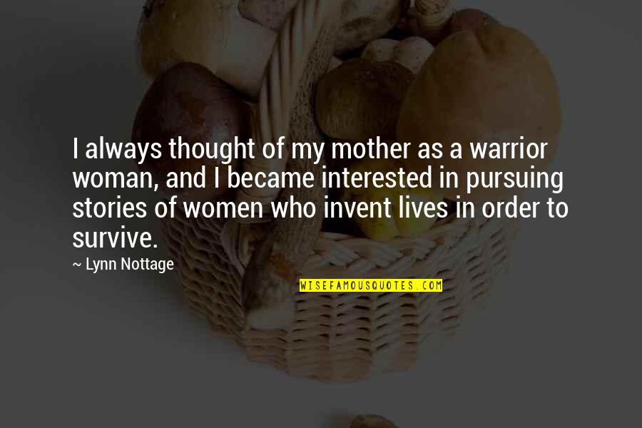 Billie Anne Mclellan Quotes By Lynn Nottage: I always thought of my mother as a