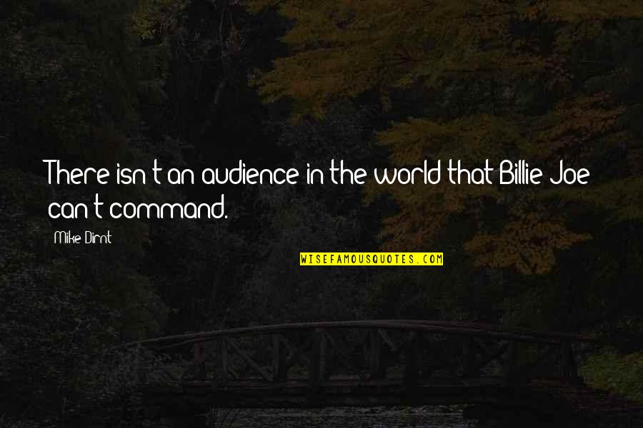 Billie Joe Quotes By Mike Dirnt: There isn't an audience in the world that