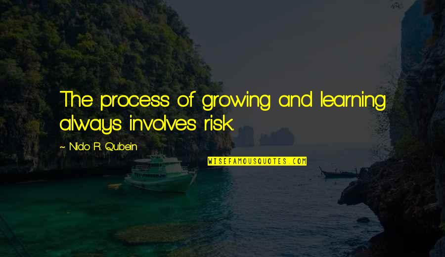 Billie Mccandless Quotes By Nido R. Qubein: The process of growing and learning always involves Billie Mccandless Quotes By Nido R. Qubein: The process of growing and learning always involves