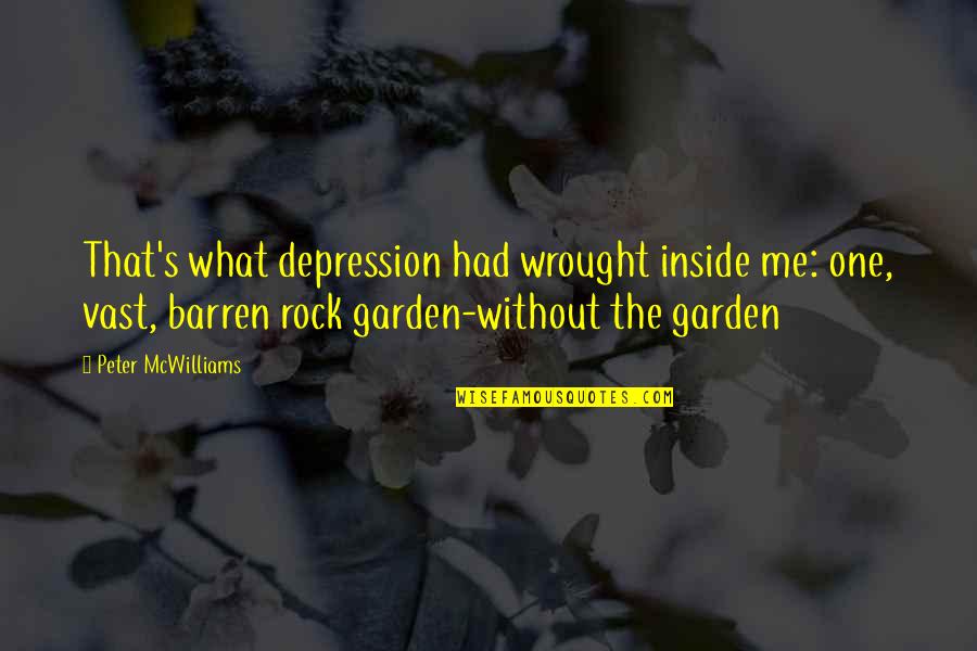 Billie Mccandless Quotes By Peter McWilliams: That's what depression had wrought inside me: one, Billie Mccandless Quotes By Peter McWilliams: That's what depression had wrought inside me: one,