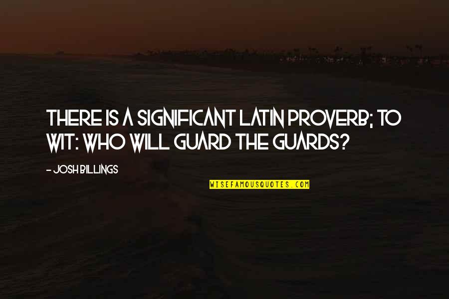 Billings Quotes By Josh Billings: There is a significant Latin proverb; to wit: