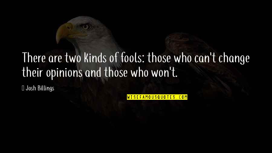 Billings Quotes By Josh Billings: There are two kinds of fools: those who