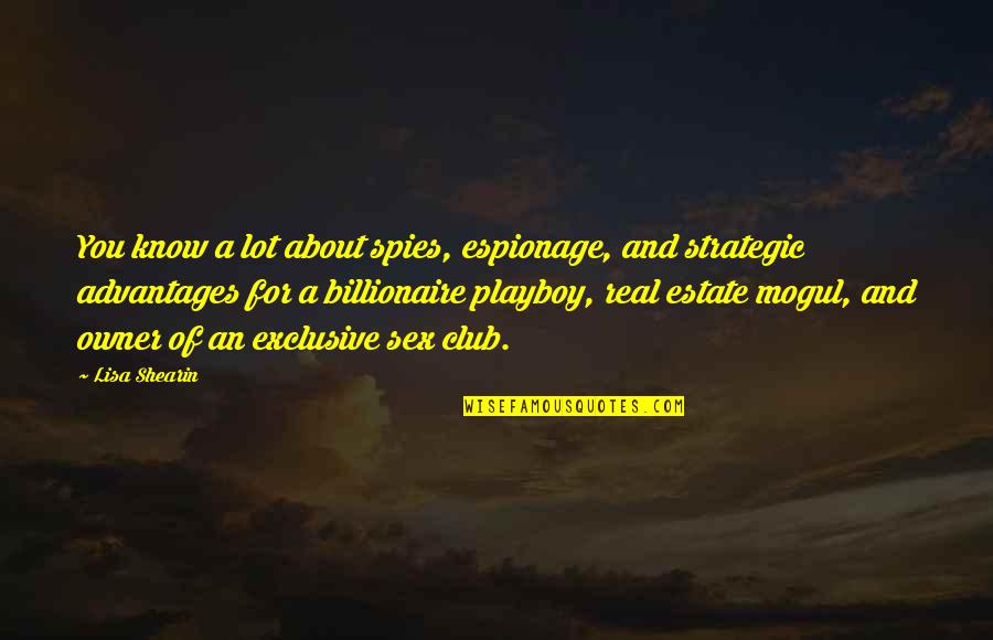 Billionaire Best Quotes By Lisa Shearin: You know a lot about spies, espionage, and Billionaire Best Quotes By Lisa Shearin: You know a lot about spies, espionage, and