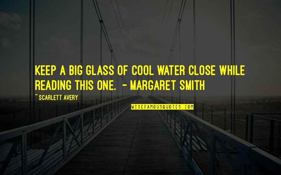 Billionaire Best Quotes By Scarlett Avery: Keep a big glass of cool water close