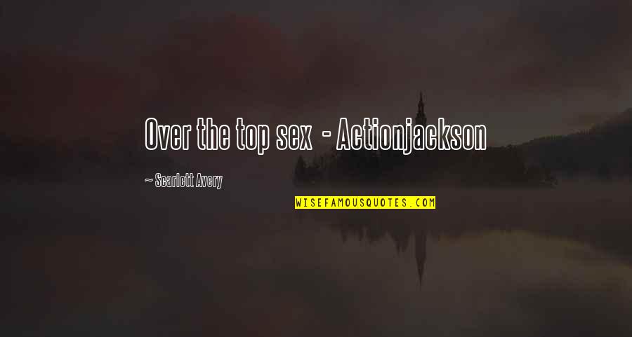 Billionaire Quotes By Scarlett Avery: Over the top sex - Actionjackson