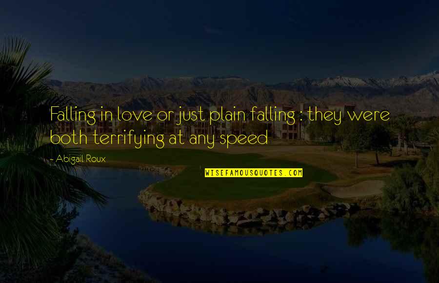 Billionfold Quotes By Abigail Roux: Falling in love or just plain falling :