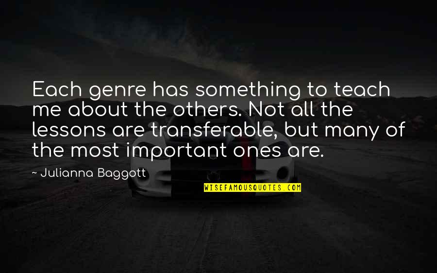 Billionth Burger Quotes By Julianna Baggott: Each genre has something to teach me about Billionth Burger Quotes By Julianna Baggott: Each genre has something to teach me about