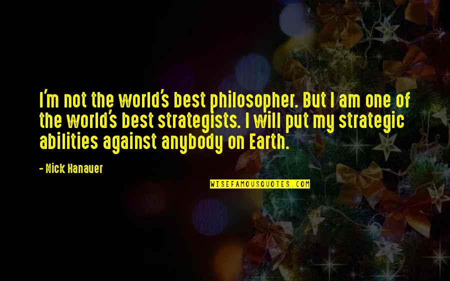 Billy Ansel Quotes By Nick Hanauer: I'm not the world's best philosopher. But I