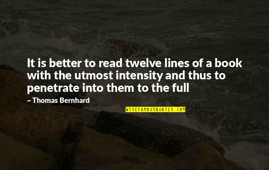 Billy Budd Quotes By Thomas Bernhard: It is better to read twelve lines of