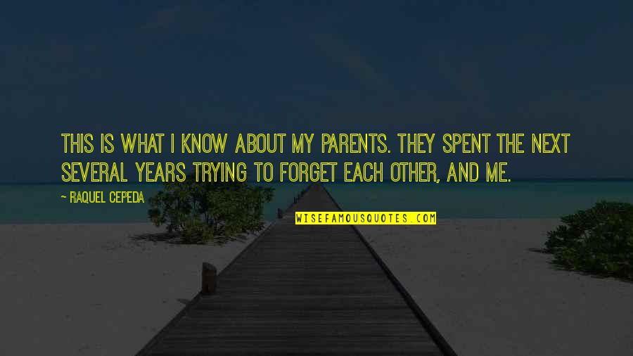 Billy Connolly Weather Quote Quotes By Raquel Cepeda: This is what I know about my parents. Billy Connolly Weather Quote Quotes By Raquel Cepeda: This is what I know about my parents.