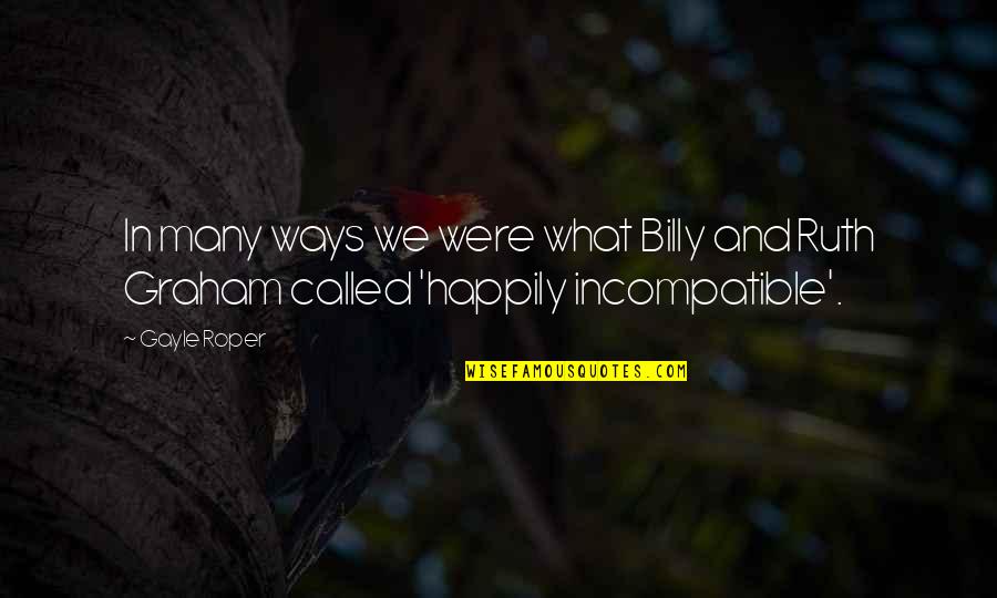 Billy Cox Inspirational Quotes By Gayle Roper: In many ways we were what Billy and