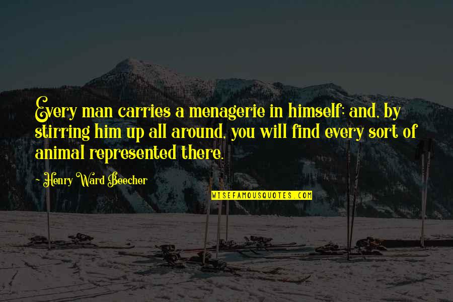 Billy Cox Inspirational Quotes By Henry Ward Beecher: Every man carries a menagerie in himself; and,