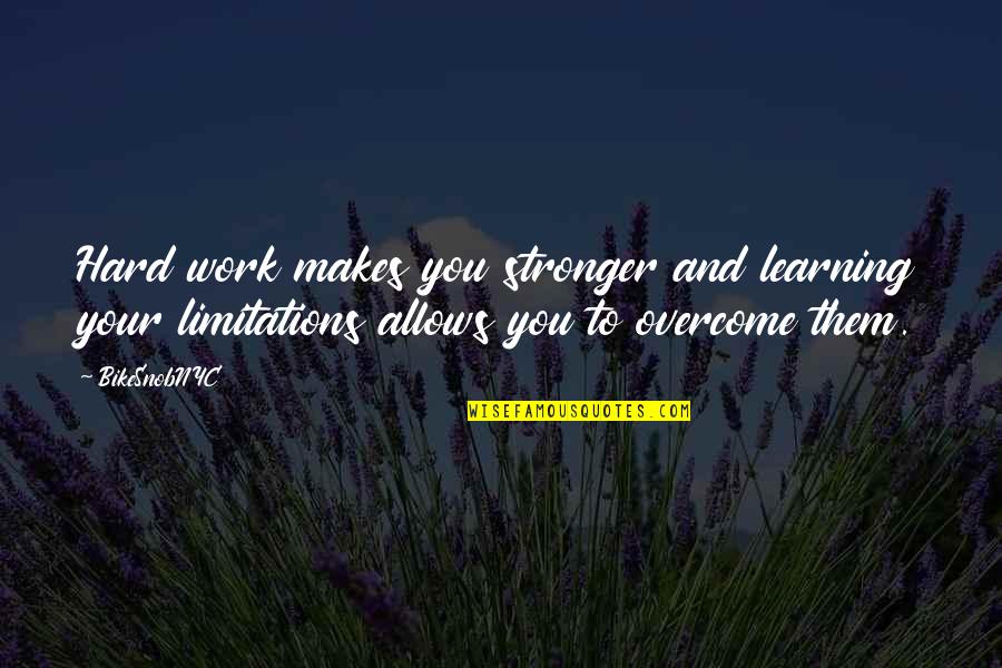 Billy Crystal Snl Fernando Quotes By BikeSnobNYC: Hard work makes you stronger and learning your Billy Crystal Snl Fernando Quotes By BikeSnobNYC: Hard work makes you stronger and learning your