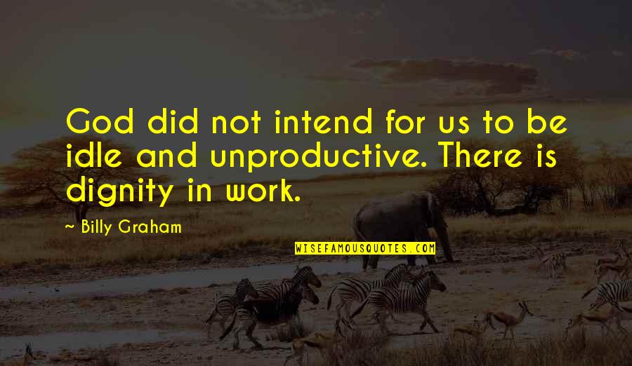 Billy Graham In Quotes By Billy Graham: God did not intend for us to be
