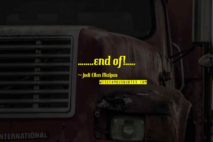 Billy Napier Quotes By Jodi Ellen Malpas: ........end of!.....