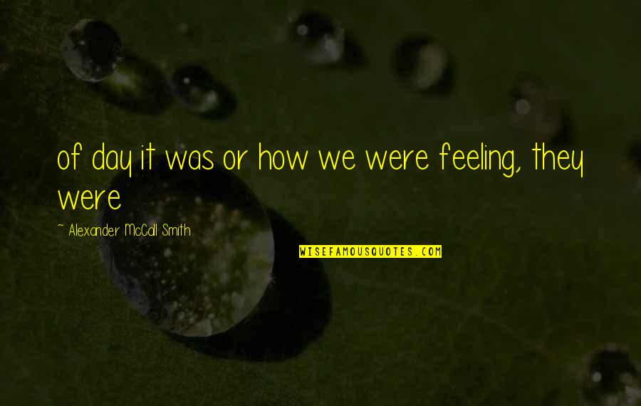 Billy Prior Quotes By Alexander McCall Smith: of day it was or how we were Billy Prior Quotes By Alexander McCall Smith: of day it was or how we were