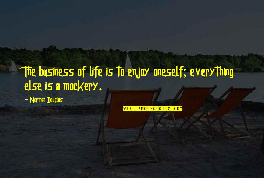 Billy Squier Quotes By Norman Douglas: The business of life is to enjoy oneself;