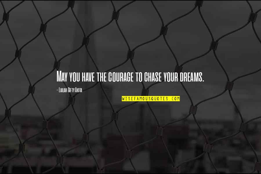 Billy Strayhorn Quotes By Lailah Gifty Akita: May you have the courage to chase your