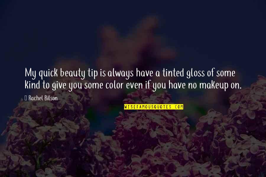 Bilson Quotes By Rachel Bilson: My quick beauty tip is always have a