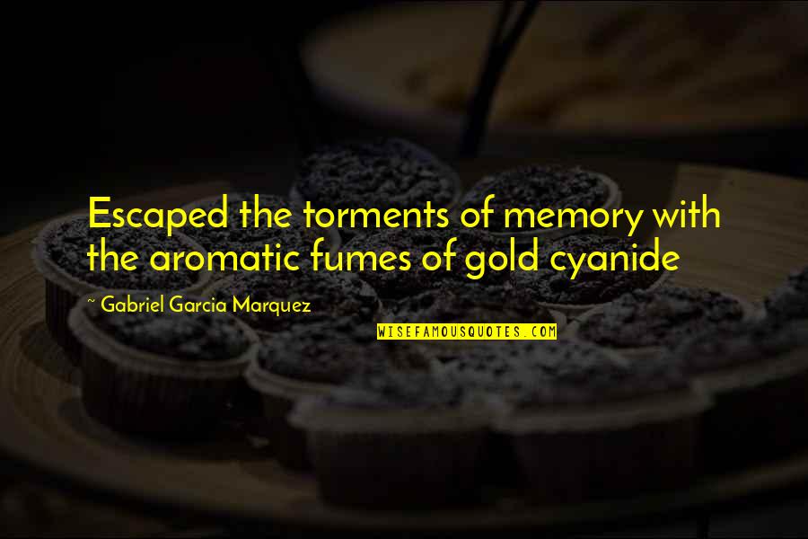 Biltwell Helmet Quotes By Gabriel Garcia Marquez: Escaped the torments of memory with the aromatic