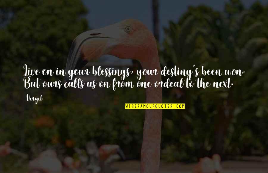 Bimbette Belle Quotes By Virgil: Live on in your blessings, your destiny's been