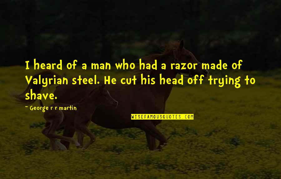 Bimson Uc Quotes By George R R Martin: I heard of a man who had a Bimson Uc Quotes By George R R Martin: I heard of a man who had a