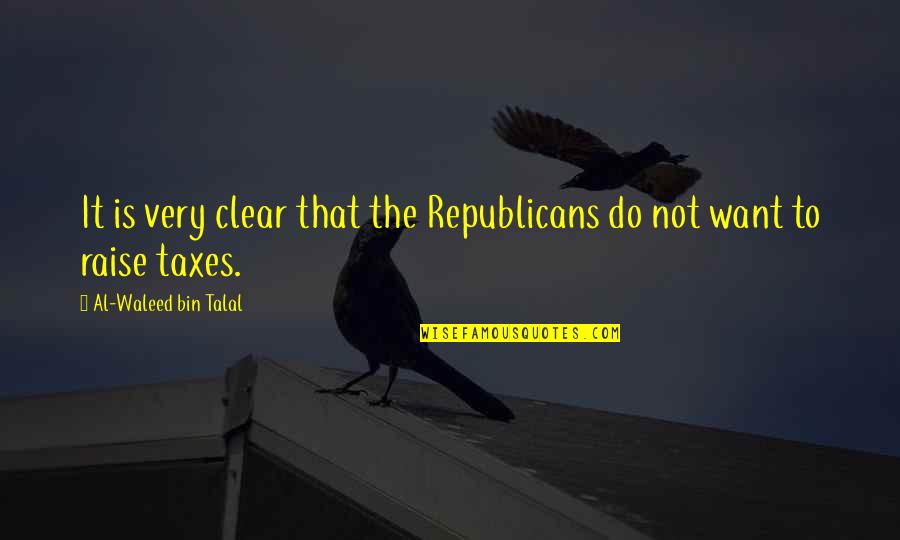 Bin Quotes By Al-Waleed Bin Talal: It is very clear that the Republicans do