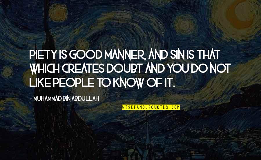 Bin Quotes By Muhammad Bin Abdullah: Piety is good manner, and sin is that