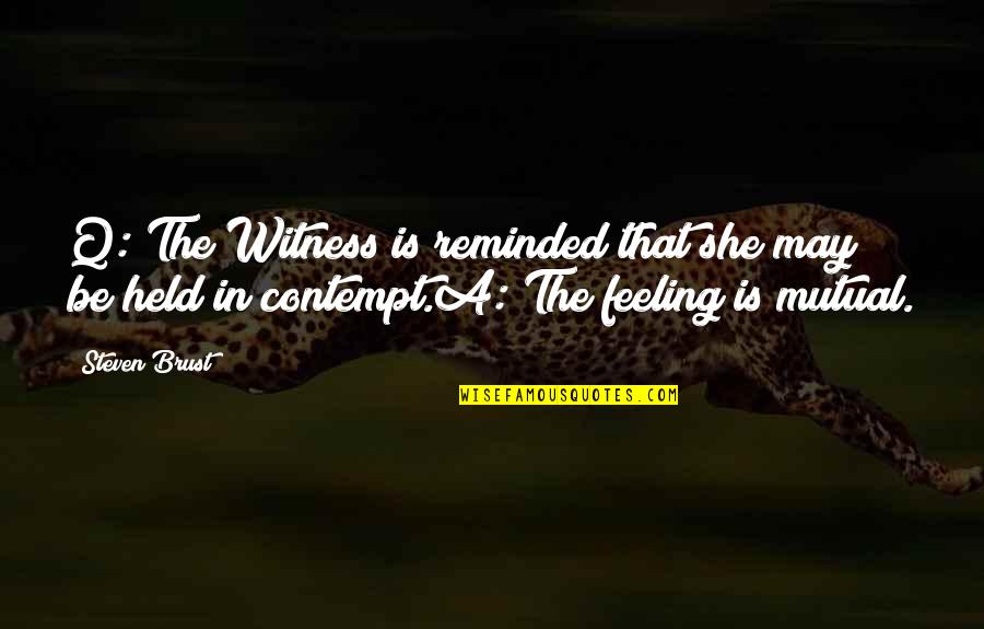 Bina Das Quotes By Steven Brust: Q: The Witness is reminded that she may Bina Das Quotes By Steven Brust: Q: The Witness is reminded that she may