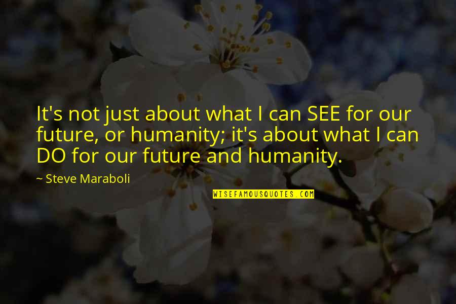 Binaire Stelsel Quotes By Steve Maraboli: It's not just about what I can SEE Binaire Stelsel Quotes By Steve Maraboli: It's not just about what I can SEE