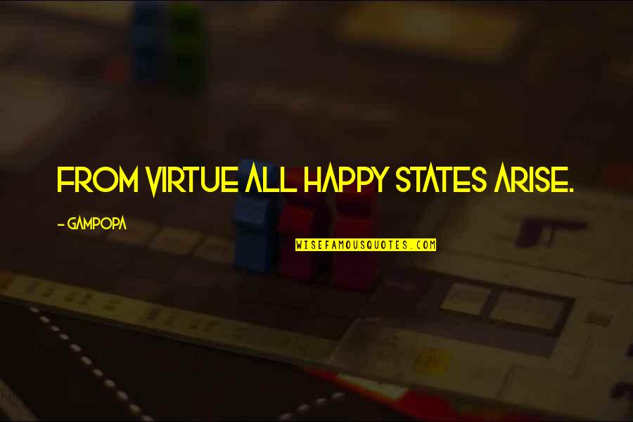 Binamira Portal Quotes By Gampopa: From virtue all happy states arise.