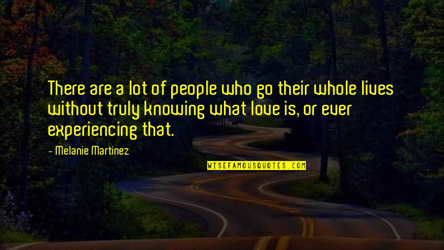 Binangkal Quotes By Melanie Martinez: There are a lot of people who go