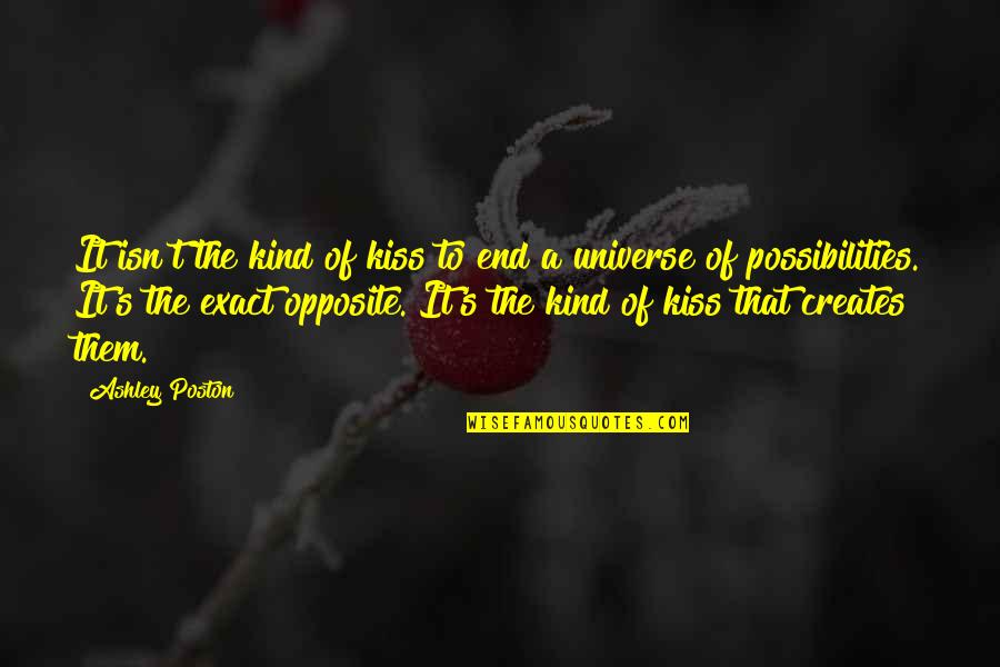 Binard A Ploermel Quotes By Ashley Poston: It isn't the kind of kiss to end Binard A Ploermel Quotes By Ashley Poston: It isn't the kind of kiss to end