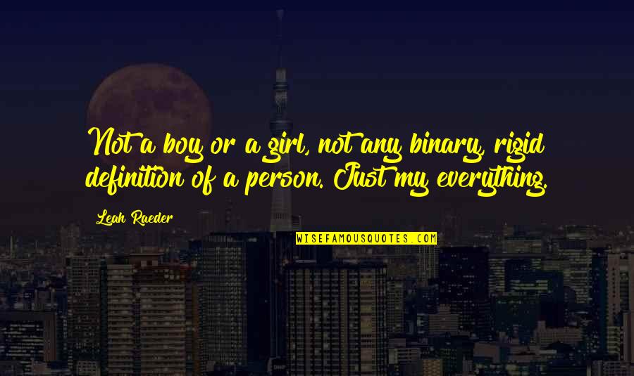Binary Quotes By Leah Raeder: Not a boy or a girl, not any