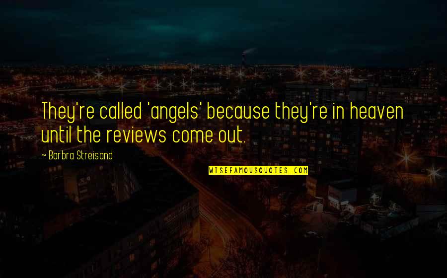 Binatang Peliharaan Quotes By Barbra Streisand: They're called 'angels' because they're in heaven until