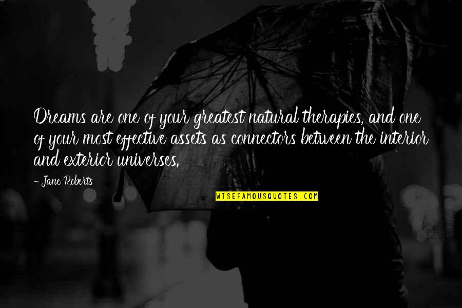 Binatang Purba Quotes By Jane Roberts: Dreams are one of your greatest natural therapies, Binatang Purba Quotes By Jane Roberts: Dreams are one of your greatest natural therapies,
