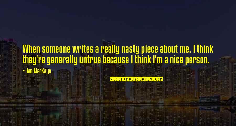Binational Health Quotes By Ian MacKaye: When someone writes a really nasty piece about Binational Health Quotes By Ian MacKaye: When someone writes a really nasty piece about