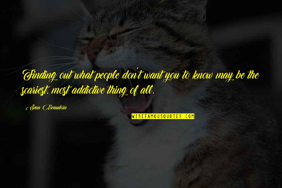 Binaural Beats For Sleep Quotes By Sean Beaudoin: Finding out what people don't want you to Binaural Beats For Sleep Quotes By Sean Beaudoin: Finding out what people don't want you to